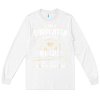 White i can't fix stupid   funny carpentry woodworking carpenter t shirt Long Sleeve Tee - linhVisuals