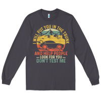 Smoke i will put you in the trunk and help people funny saying t shirt Long Sleeve Tee - linhVisuals