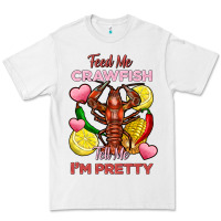 White feed me crawfish tell me im pretty Premium Tee - FaDigitalArtStudio