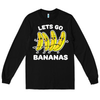 Black lets go bananas shirt  funny fruit pun shirt  banana t shirt Long Sleeve Tee - linhVisuals
