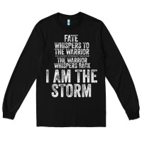 Black fate whispers to warrior i am the storm quote gritty fighter t shirt Long Sleeve Tee - linhVisuals