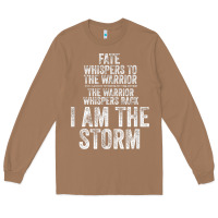Toasted Coconut fate whispers to warrior i am the storm quote gritty fighter t shirt Long Sleeve Tee - linhVisuals