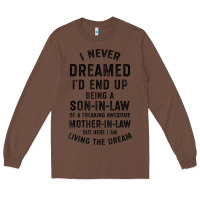 Chestnut mens i never dreamed i'd end up being a son in law funny gift t shirt Long Sleeve Tee - linhVisuals