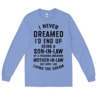 Colony Blue mens i never dreamed i'd end up being a son in law funny gift t shirt Long Sleeve Tee - linhVisuals