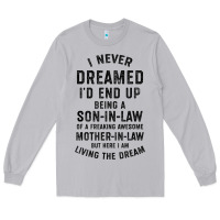 Moon Dust mens i never dreamed i'd end up being a son in law funny gift t shirt Long Sleeve Tee - linhVisuals