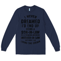Navy mens i never dreamed i'd end up being a son in law funny gift t shirt Long Sleeve Tee - linhVisuals
