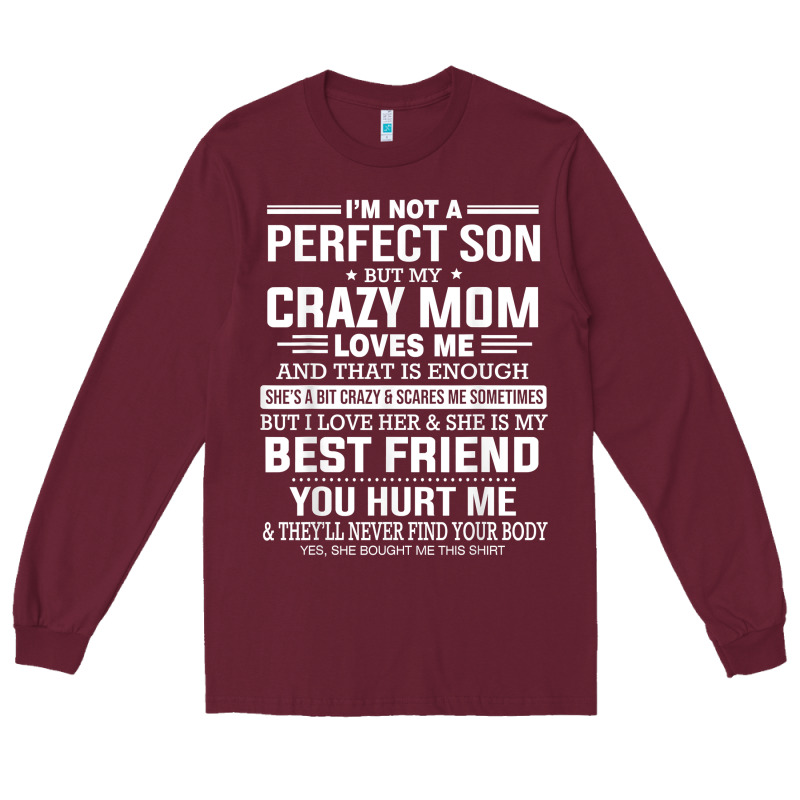 I'm Not A Perfect Son But My Crazy Mom Loves Me Mother's Day T Shirt Long Sleeve Tee by linhVisuals | Teevron