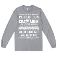 Heather Grey i'm not a perfect son but my crazy mom loves me mother's day t shirt Long Sleeve Tee - linhVisuals