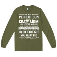 Army Green i'm not a perfect son but my crazy mom loves me mother's day t shirt Long Sleeve Tee - linhVisuals