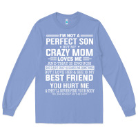 Colony Blue i'm not a perfect son but my crazy mom loves me mother's day t shirt Long Sleeve Tee - linhVisuals