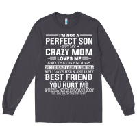 Smoke i'm not a perfect son but my crazy mom loves me mother's day t shirt Long Sleeve Tee - linhVisuals