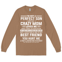 Toasted Coconut i'm not a perfect son but my crazy mom loves me mother's day t shirt Long Sleeve Tee - linhVisuals