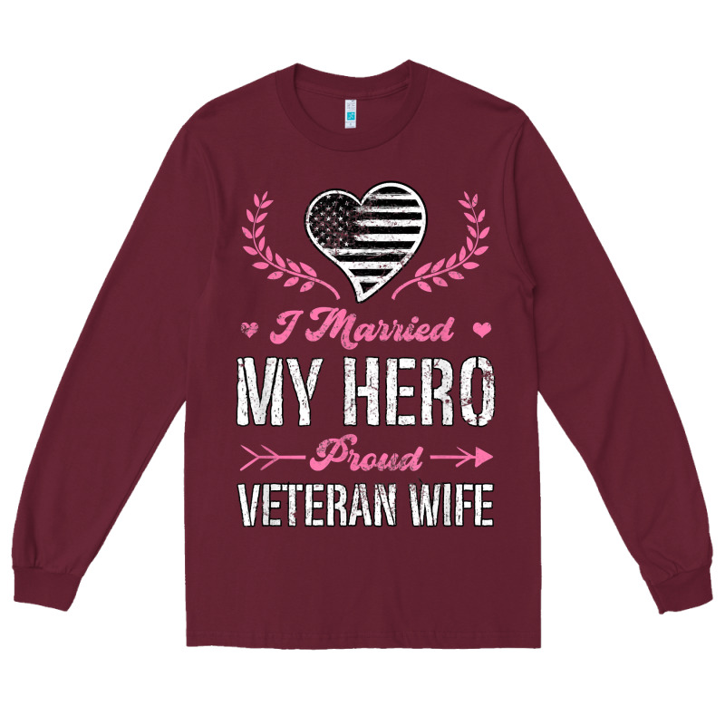 I Married My Hero Proud Veteran Wife Usa Military Husband T Shirt Long Sleeve Tee by linhVisuals | Teevron