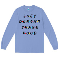Colony Blue funny joey doesn't share food how you doin quoted friends t shirt Long Sleeve Tee - linhVisuals