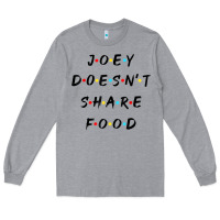 Heather Grey funny joey doesn't share food how you doin quoted friends t shirt Long Sleeve Tee - linhVisuals