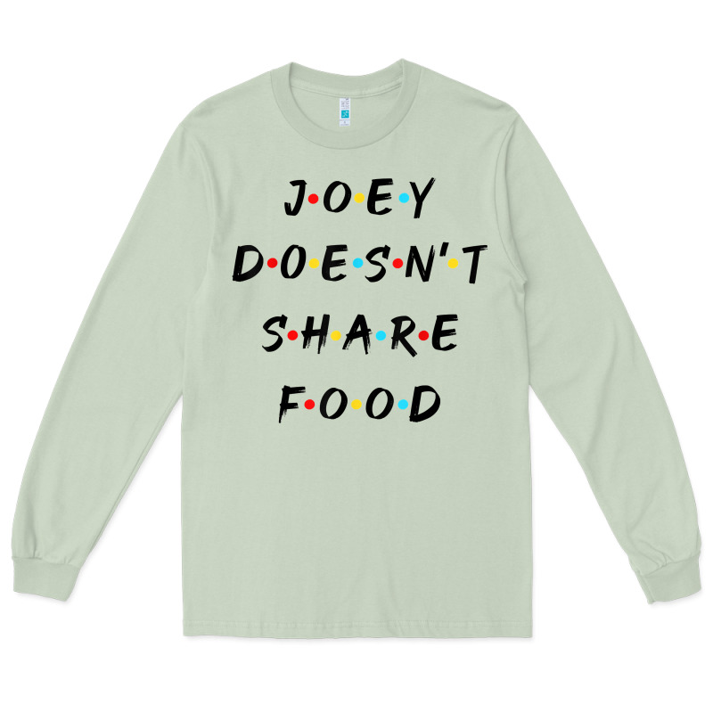 Funny Joey Doesn't Share Food How You Doin Quoted Friends T Shirt Long Sleeve Tee by linhVisuals | Teevron