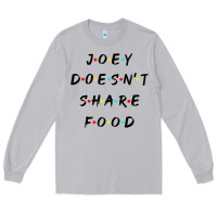 Moon Dust funny joey doesn't share food how you doin quoted friends t shirt Long Sleeve Tee - linhVisuals