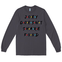 Smoke funny joey doesn't share food how you doin quoted friends t shirt Long Sleeve Tee - linhVisuals