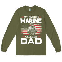 Army Green my favorite marine calls me dad t  shirt father's day flag my favorite Long Sleeve Tee - linhVisuals