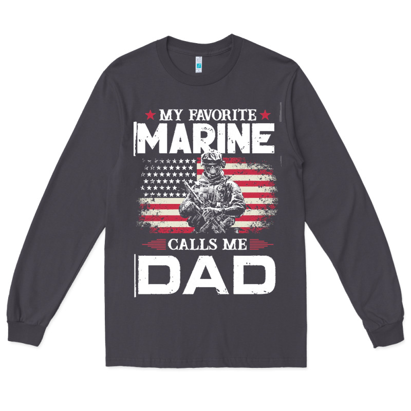 My Favorite Marine Calls Me Dad T  Shirt Father's Day Flag My Favorite Long Sleeve Tee by linhVisuals | Teevron