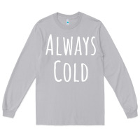 Moon Dust always cold sweatshirt Long Sleeve Tee - linhVisuals
