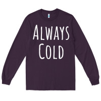 Plum always cold sweatshirt Long Sleeve Tee - linhVisuals