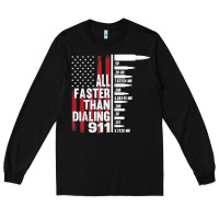 Black all faster than dialing 911 american flag gun lover for men t shirt Long Sleeve Tee - linhVisuals