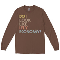 Chestnut do i look like i fly economy   funny vintage retro premium t shirt Long Sleeve Tee - linhVisuals
