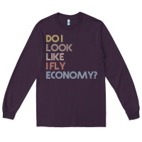 Plum do i look like i fly economy   funny vintage retro premium t shirt Long Sleeve Tee - linhVisuals