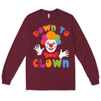 Burgundy down to clown funny circus tank top Long Sleeve Tee - linhVisuals