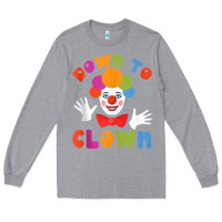 Heather Grey down to clown funny circus tank top Long Sleeve Tee - linhVisuals