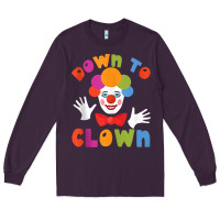Plum down to clown funny circus tank top Long Sleeve Tee - linhVisuals