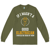 Army Green electrician gifts for men & funny electrical design t shirt Long Sleeve Tee - linhVisuals