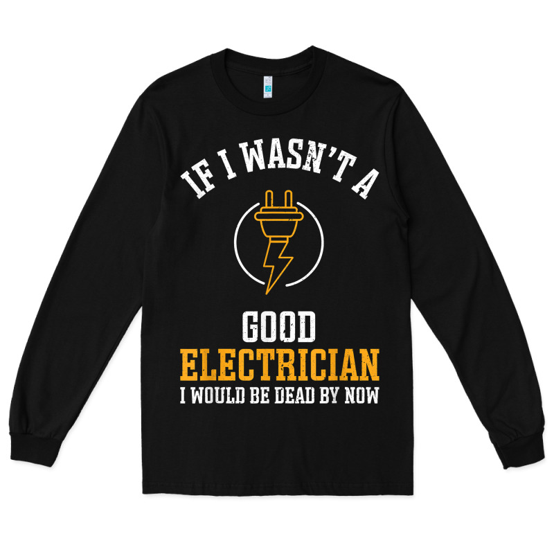 Electrician Gifts For Men & Funny Electrical Design T Shirt Long Sleeve Tee by linhVisuals | Teevron