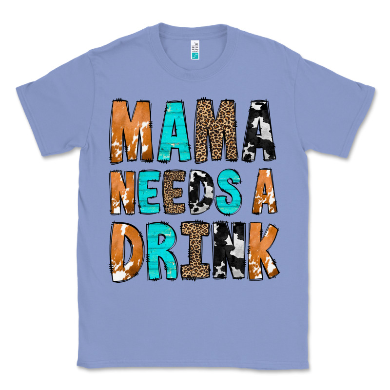 Mama Needs A Drink Classic Tee by CowCowDesign | Teevron