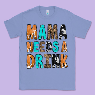 Mama Needs A Drink Classic Tee Designed By Cowcowdesign