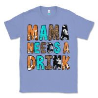 Colony Blue Mama Needs a Drink Classic Tee - CowCowDesign