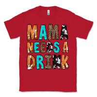 Red Mama Needs a Drink Classic Tee - CowCowDesign