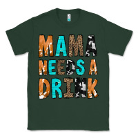 Sports Green Mama Needs a Drink Classic Tee - CowCowDesign