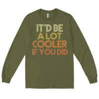 Army Green it'd be a lot cooler if you did premium t shirt Long Sleeve Tee - linhVisuals