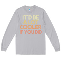 Moon Dust it'd be a lot cooler if you did premium t shirt Long Sleeve Tee - linhVisuals