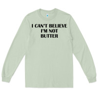 Matcha i cant believe im not butter t shirt Long Sleeve Tee - linhVisuals