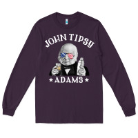 Plum john tipsy adams president john quincy adams 4th of july t shirt Long Sleeve Tee - linhVisuals