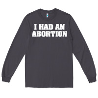 Smoke i had an abortion shirt pro choice Long Sleeve Tee - linhVisuals