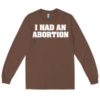 Chestnut i had an abortion shirt pro choice Long Sleeve Tee - linhVisuals