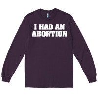 Plum i had an abortion shirt pro choice Long Sleeve Tee - linhVisuals