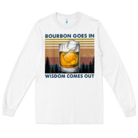 White bourbon goes in wisdom comes out vintage t shirt Long Sleeve Tee - linhVisuals