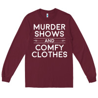 Burgundy crime shows shirt, murder shows and comfy clothes t shirt Long Sleeve Tee - linhVisuals
