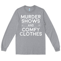 Heather Grey crime shows shirt, murder shows and comfy clothes t shirt Long Sleeve Tee - linhVisuals