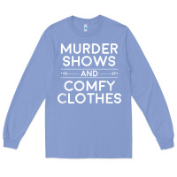 Colony Blue crime shows shirt, murder shows and comfy clothes t shirt Long Sleeve Tee - linhVisuals